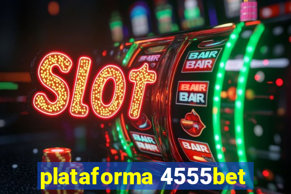 plataforma 4555bet